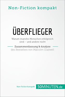 Télécharger le livre :  Überflieger. Zusammenfassung & Analyse des Bestsellers von Malcolm Gladwell