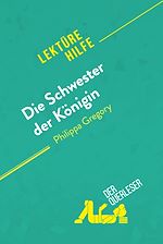 Télécharger le livre :  Die Schwester der Königin von Philippa Gregory (Lektürehilfe)