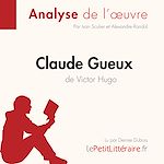 Télécharger le livre :  Claude Gueux de Victor Hugo (Analyse de l'oeuvre)