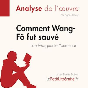 Téléchargez le livre :  Comment Wang-Fô fut sauvé de Marguerite Yourcenar (Analyse de l'oeuvre)