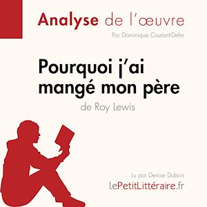 Téléchargez le livre :  Pourquoi j'ai mangé mon père de Roy Lewis (Analyse de l'oeuvre)
