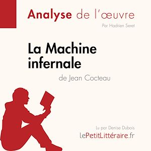 Téléchargez le livre :  La Machine infernale de Jean Cocteau (Analyse de l'oeuvre)