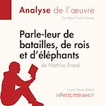 Télécharger le livre :  Parle-leur de batailles, de rois et d'éléphants de Mathias Énard (Fiche de lecture)