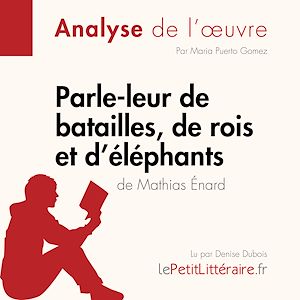 Téléchargez le livre :  Parle-leur de batailles, de rois et d'éléphants de Mathias Énard (Fiche de lecture)