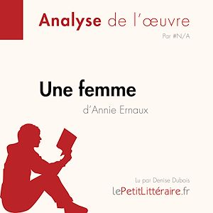 Téléchargez le livre :  Une femme d'Annie Ernaux (Fiche de lecture)