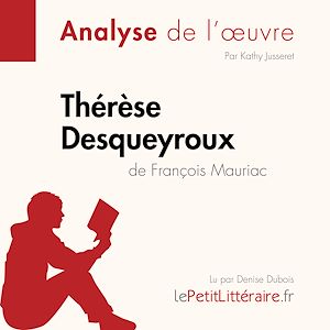 Téléchargez le livre :  Thérèse Desqueyroux de François Mauriac (Analyse de l'oeuvre)