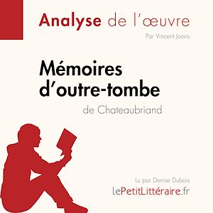 Téléchargez le livre :  Mémoires d'outre-tombe de Chateaubriand (Fiche de lecture)