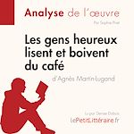 Télécharger le livre :  Les gens heureux lisent et boivent du café d'Agnès Martin-Lugand (Fiche de lecture)