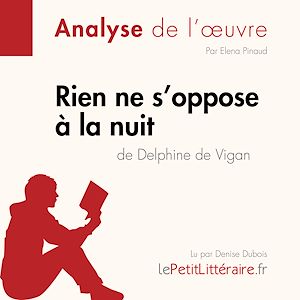 Téléchargez le livre :  Rien ne s'oppose à la nuit de Delphine de Vigan (Fiche de lecture)