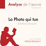 Télécharger le livre :  La Photo qui tue d'Anthony Horowitz (Analyse de l'oeuvre)