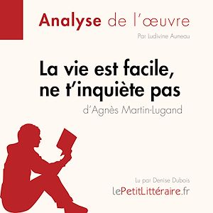 Téléchargez le livre :  La vie est facile, ne t'inquiète pas d'Agnès Martin-Lugand (Fiche de lecture)