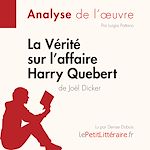 Télécharger le livre :  La Vérité sur l'affaire Harry Quebert (Analyse de l'oeuvre)