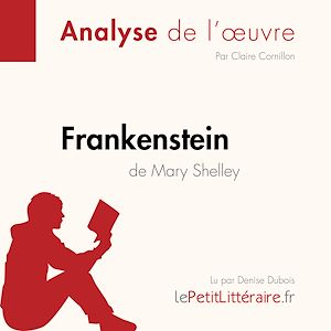 Téléchargez le livre :  Frankenstein de Mary Shelley (Analyse de l'oeuvre)