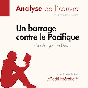 Téléchargez le livre :  Un barrage contre le Pacifique de Marguerite Duras (Analyse de l'oeuvre)