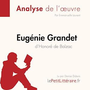 Téléchargez le livre :  Eugénie Grandet d'Honoré de Balzac (Analyse de l'oeuvre)
