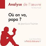 Télécharger le livre :  Où on va, papa? de Jean-Louis Fournier (Analyse de l'oeuvre)