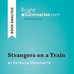 Télécharger le livre :  Strangers on a Train by Patricia Highsmith (Book Analysis)