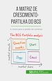 Télécharger le livre :  A matriz de crescimento-partilha do BCG: teorias e aplicações