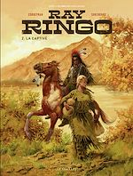 Télécharger le livre :  Ray Ringo - Tome 2 - La Captive