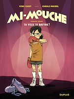 Télécharger le livre :  Mi-Mouche - Tome 1 - Tu veux te battre ?