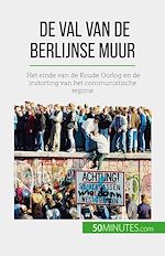 Télécharger le livre :  De val van de Berlijnse muur
