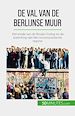 Télécharger le livre :  De val van de Berlijnse muur