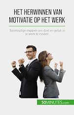 Télécharger le livre :  Het herwinnen van motivatie op het werk