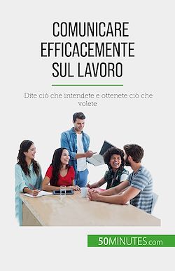 Télécharger le livre :  Comunicare efficacemente sul lavoro