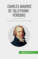 Télécharger le livre :  Charles-Maurice de Talleyrand-Périgord