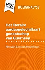 Télécharger le livre :  Het literaire aardappelschiltaart genootschap van Guernsey van Mary Ann Shaffer et Annie Barrows (Boekanalyse)