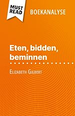 Télécharger le livre :  Eten, bidden, beminnen van Elizabeth Gilbert (Boekanalyse)