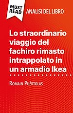 Télécharger le livre :  Lo straordinario viaggio del fachiro rimasto intrappolato in un armadio Ikea di Romain Puértolas (Analisi del libro)