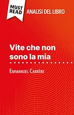 Télécharger le livre :  Vite che non sono la mia di Emmanuel Carrère (Analisi del libro)
