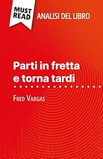 Télécharger le livre :  Parti in fretta e torna tardi di Fred Vargas (Analisi del libro)