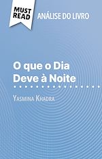 Télécharger le livre :  O que o Dia Deve à Noite de Yasmina Khadra (Análise do livro)