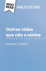 Télécharger le livre :  Outras vidas que não a minha de Emmanuel Carrère (Análise do livro)
