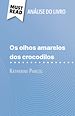 Télécharger le livre :  Os Olhos Amarelos de Crocodilos de Katherine Pancol (Análise do livro)