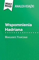 Download this eBook Wspomnienia Hadriana ksiazka Marguerite Yourcenar (Analiza ksiazki)