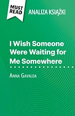 Download this eBook I Wish Someone Were Waiting for Me Somewhere ksiazka Anna Gavalda (Analiza ksiazki)