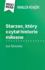 Télécharger le livre :  Starzec, który czytal historie milosne ksiazka Luis Sepulveda (Analiza ksiazki)