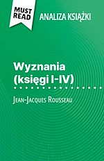 Télécharger le livre :  Wyznania (ksiegi I-IV) ksiazka Jean-Jacques Rousseau (Analiza ksiazki)