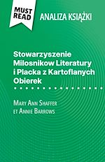 Télécharger le livre :  Stowarzyszenie Milosnikow Literatury i Placka z Kartoflanych Obierek ksiazka Mary Ann Shaffer i Annie Barrows (Analiza ksiazki)