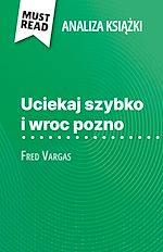Download this eBook Uciekaj szybko i wroc pozno ksiazka Fred Vargas (Analiza ksiazki)