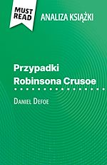 Télécharger le livre :  Przypadki Robinsona Crusoe ksiazka Daniel Defoe (Analiza ksiazki)