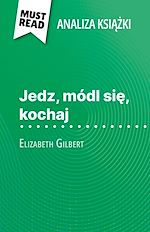 Télécharger le livre :  Jedz, módl sie, kochaj ksiazka Elizabeth Gilbert (Analiza ksiazki)