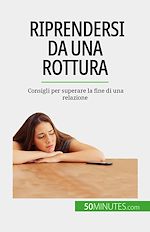 Télécharger le livre :  Riprendersi da una rottura