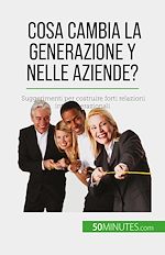 Télécharger le livre :  Cosa cambia la Generazione Y nelle aziende?