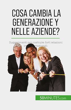 Télécharger le livre :  Cosa cambia la Generazione Y nelle aziende?