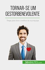 Télécharger le livre :  Tornar-se um gestor benevolente