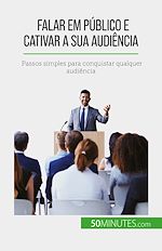 Télécharger le livre :  Falar em público e cativar a sua audiência